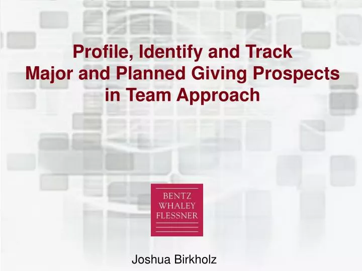 profile identify and track major and planned giving prospects in team approach