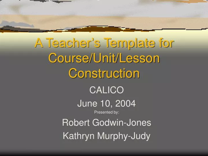 a teacher s template for course unit lesson construction