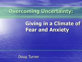 Overcoming Uncertainty: Giving in a Climate of 	 Fear and Anxiety