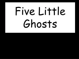 five little ghosts
