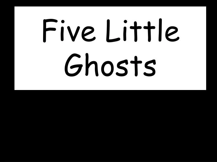 five little ghosts