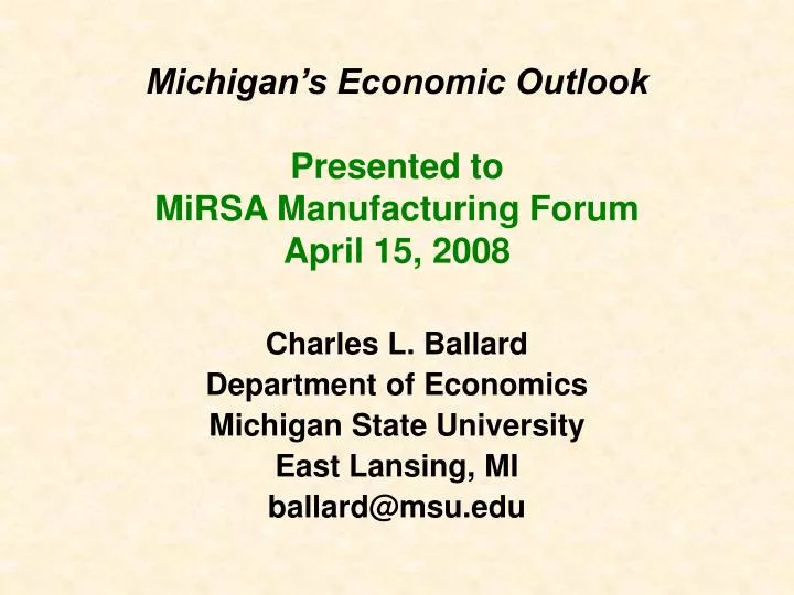 michigan s economic outlook presented to mirsa manufacturing forum april 15 2008