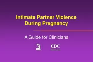 Intimate Partner Violence During Pregnancy