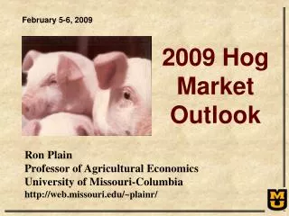 Ron Plain Professor of Agricultural Economics University of Missouri-Columbia web.missouri/~plainr/