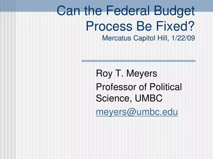can the federal budget process be fixed mercatus capitol hill 1 22 09