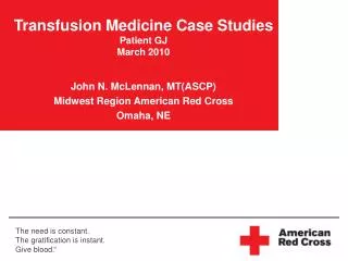 Transfusion Medicine Case Studies Patient GJ March 2010