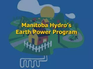 Manitoba Hydro’s Earth Power Program