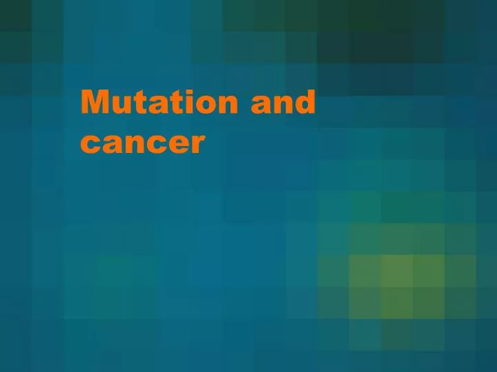 mutation and cancer