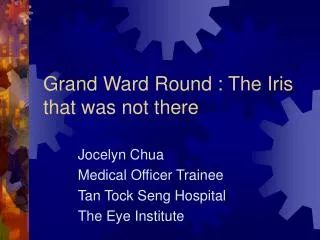 Grand Ward Round : The Iris that was not there