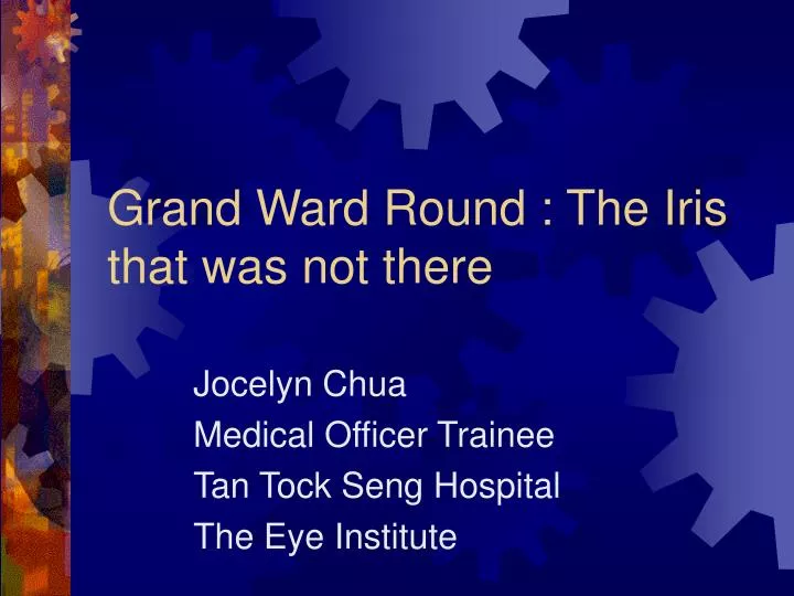 grand ward round the iris that was not there