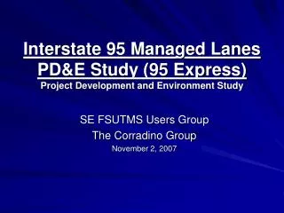 Interstate 95 Managed Lanes PD&amp;E Study (95 Express) Project Development and Environment Study