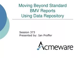 Moving Beyond Standard BMV Reports Using Data Repository