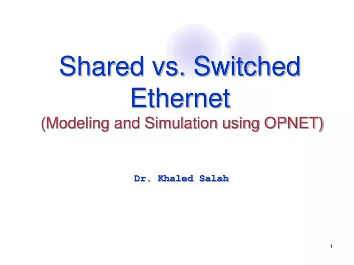 shared vs switched ethernet modeling and simulation using opnet