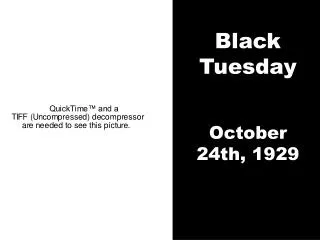 Black Tuesday October 24th, 1929