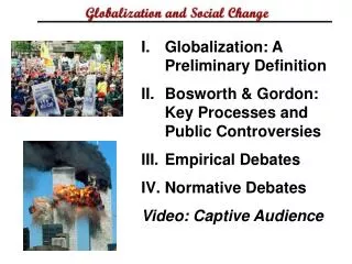Globalization: A Preliminary Definition Bosworth &amp; Gordon: Key Processes and Public Controversies Empirical Debates