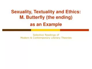 Sexuality, Textuality and Ethics: M. Butterfly (the ending) as an Example