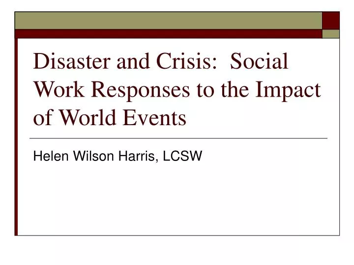 disaster and crisis social work responses to the impact of world events