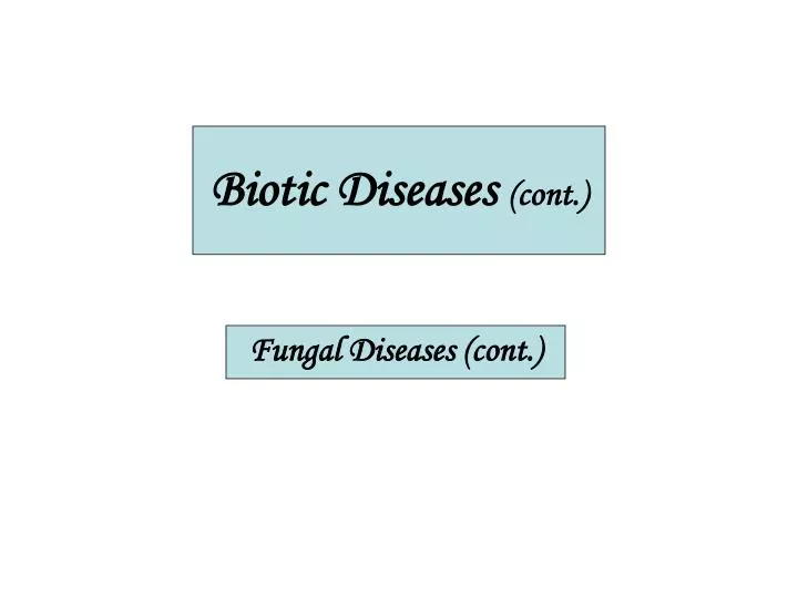biotic diseases cont