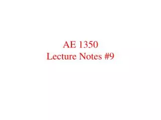 AE 1350 Lecture Notes #9