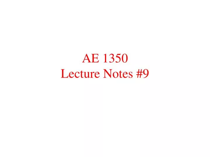 ae 1350 lecture notes 9