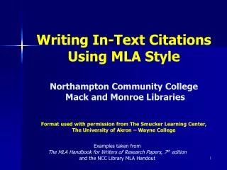 Examples taken from The MLA Handbook for Writers of Research Papers, 7 th edition and the NCC Library MLA Handout
