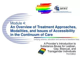 Module 4: An Overview of Treatment Approaches, Modalities, and Issues of Accessibility in the Continuum of Care