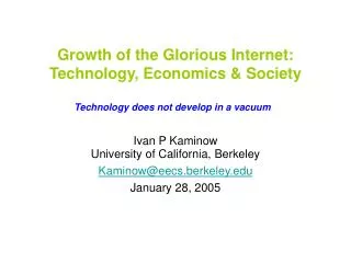 Growth of the Glorious Internet: Technology, Economics &amp; Society