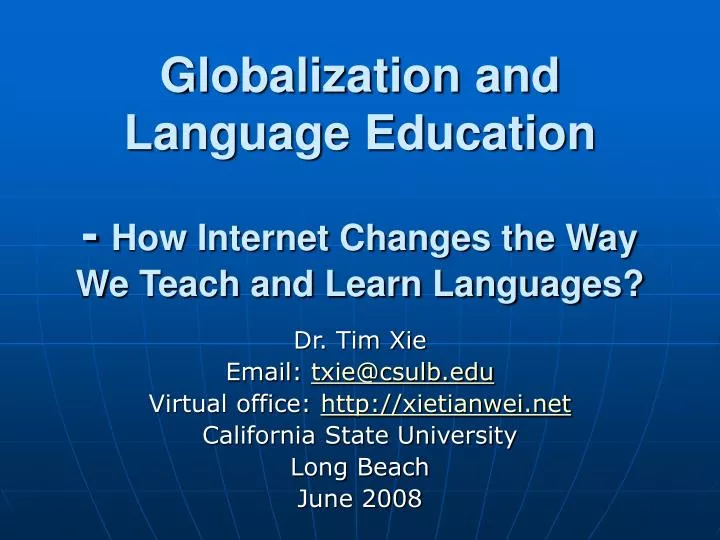 globalization and language education how internet changes the way we teach and learn languages