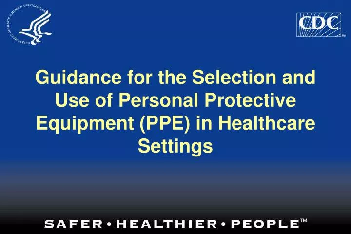 guidance for the selection and use of personal protective equipment ppe in healthcare settings
