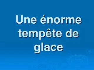 une norme temp te de glace