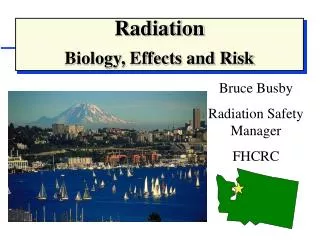 Radiation Biology, Effects and Risk