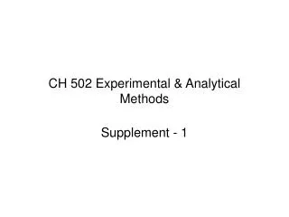 CH 502 Experimental &amp; Analytical Methods