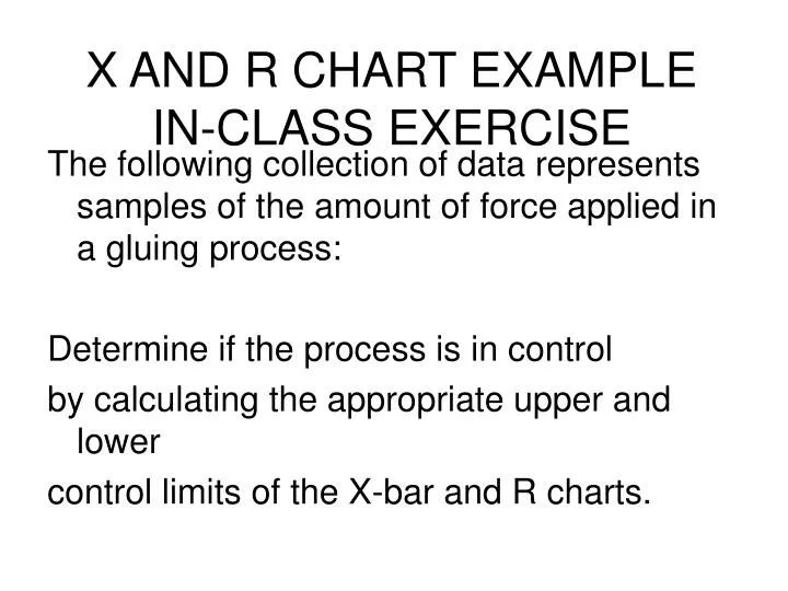 x and r chart example in class exercise
