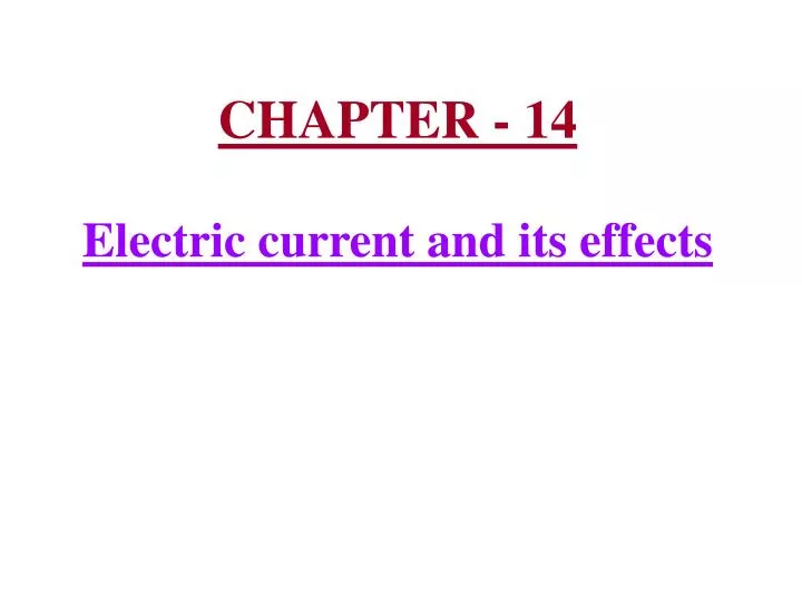 chapter 14 electric current and its effects