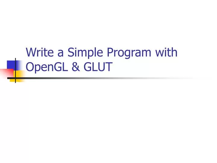 write a simple program with opengl glut