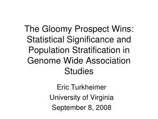 The Gloomy Prospect Wins: Statistical Significance and Population Stratification in Genome Wide Association Studies