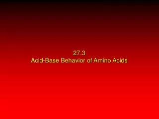 27.3 Acid-Base Behavior of Amino Acids