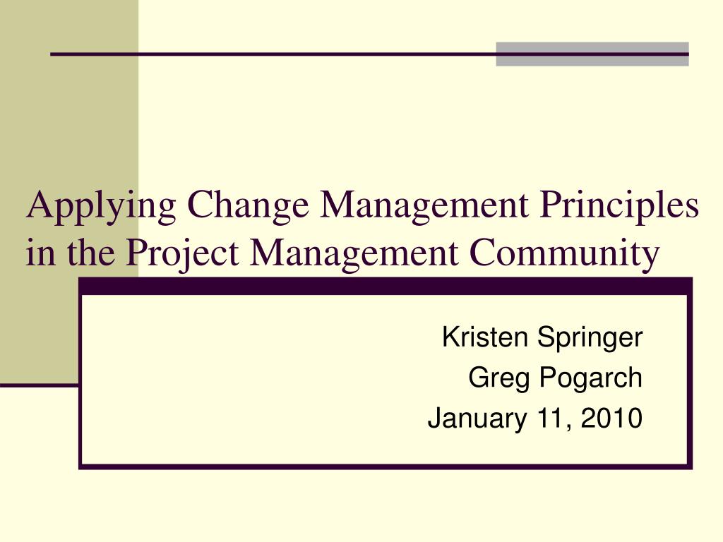 PPT - Applying Change Management Principles in the Project Management ...