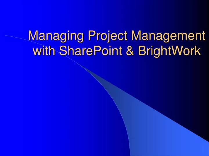 managing project management with sharepoint brightwork