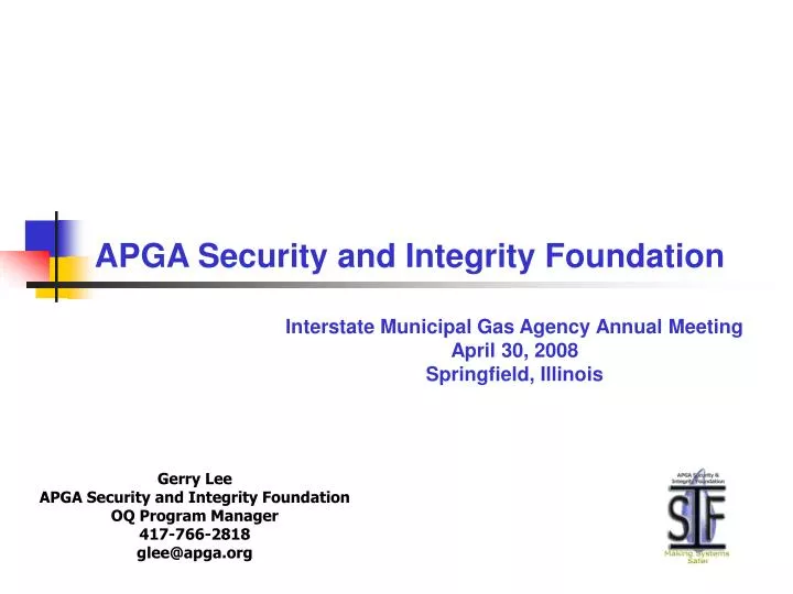 gerry lee apga security and integrity foundation oq program manager 417 766 2818 glee@apga org