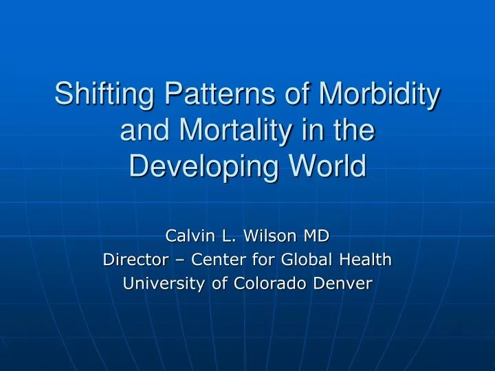shifting patterns of morbidity and mortality in the developing world