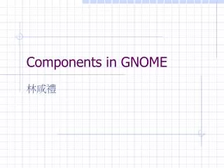 Components in GNOME