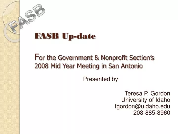 fasb up date f or the government nonprofit section s 2008 mid year meeting in san antonio