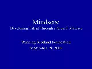 Mindsets: Developing Talent Through a Growth Mindset