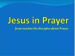 Jesus in Prayer - slide 1