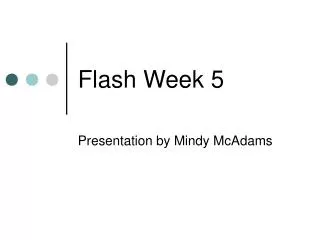 Flash Week 5