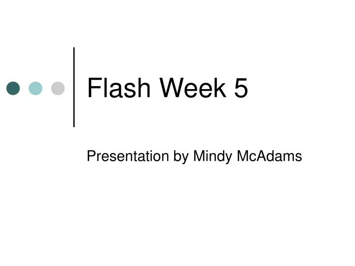 flash week 5