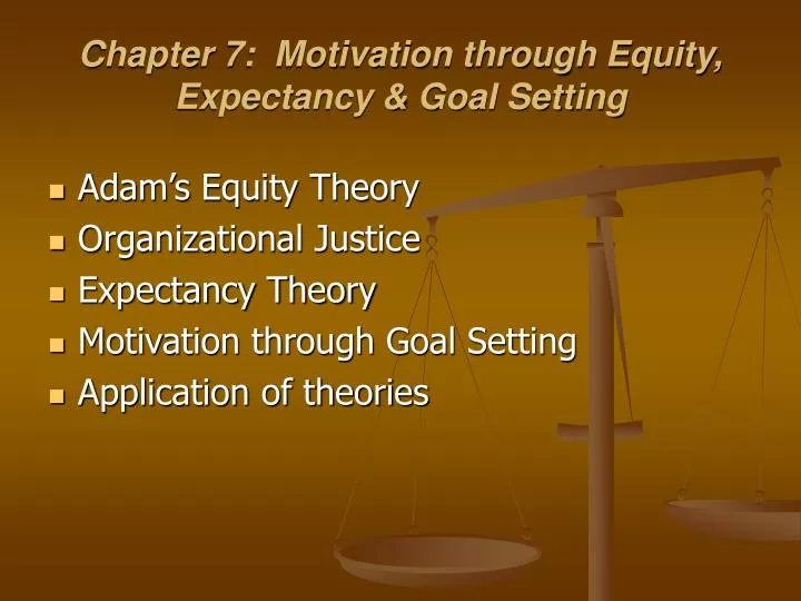 chapter 7 motivation through equity expectancy goal setting