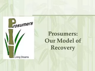 Prosumers: Our Model of Recovery