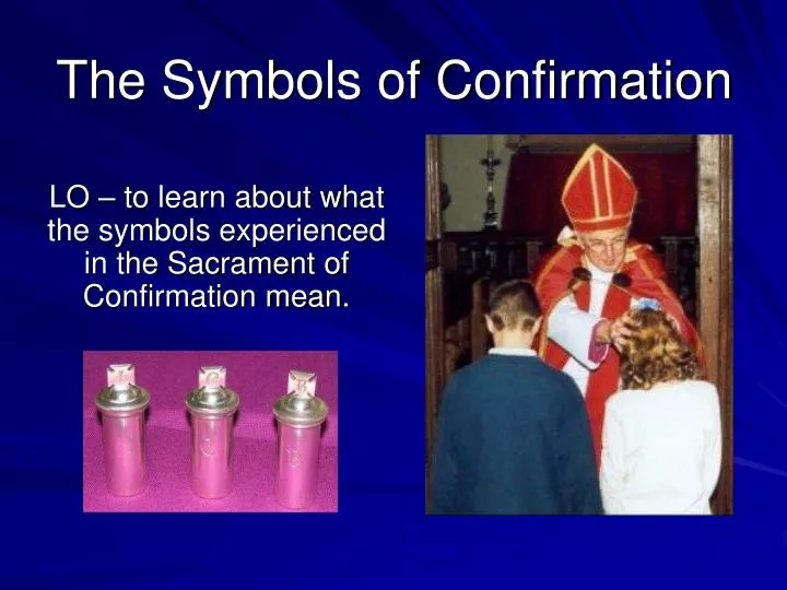 the symbols of confirmation